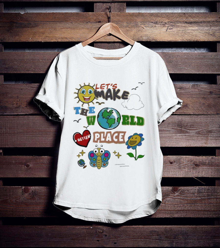 Let's Make The World A Better Place Earth Day Sun Heart Butterfly Flower T-Shirt