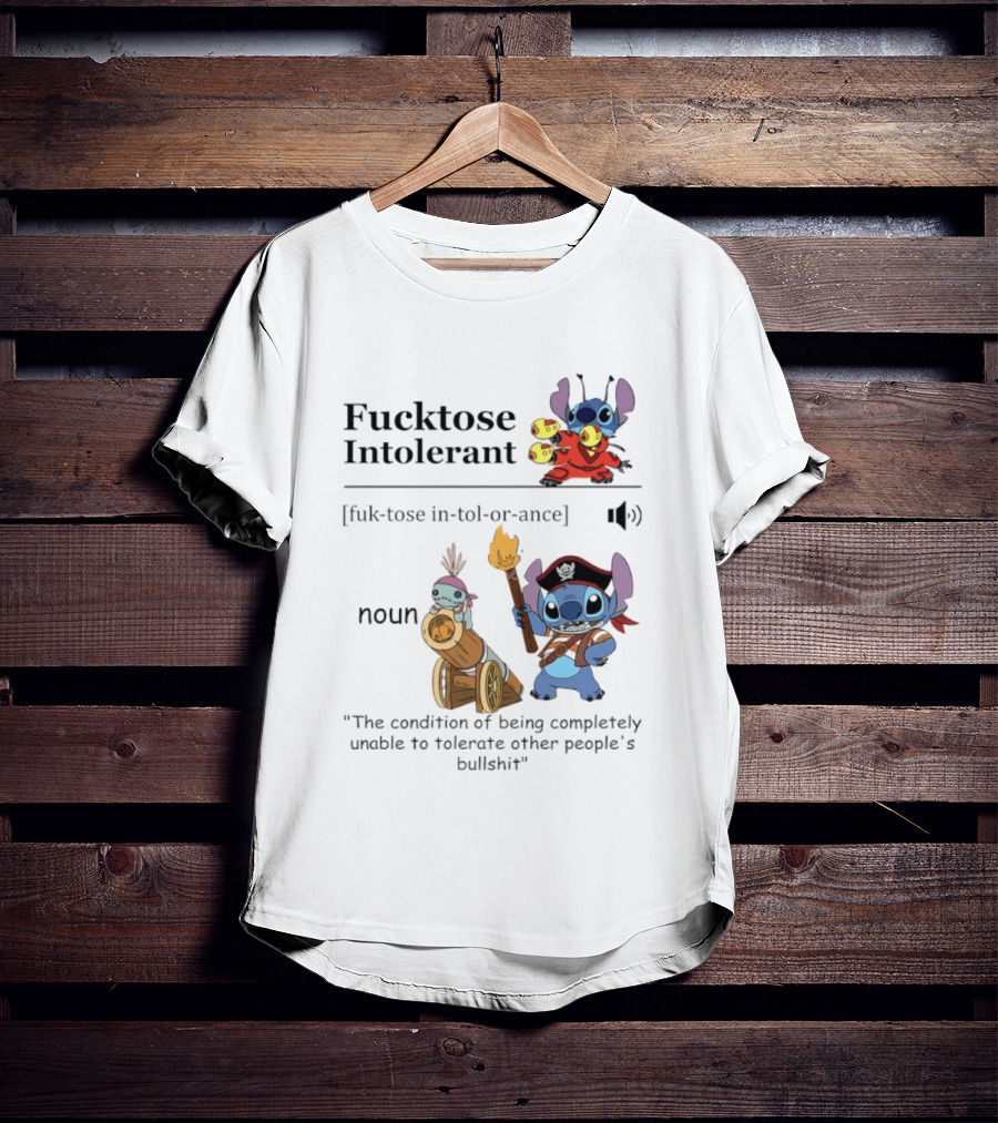 Fucktose Intolerant Stitch Definition Noun Condition Of Being Unable To Tolerate Bullshit T-Shirt