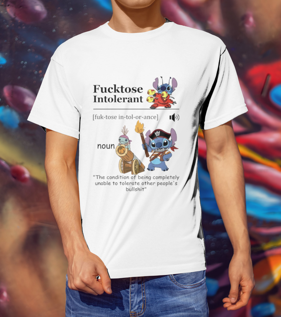 Fucktose Intolerant Stitch Definition Noun Condition Of Being Unable To Tolerate Bullshit T-Shirt