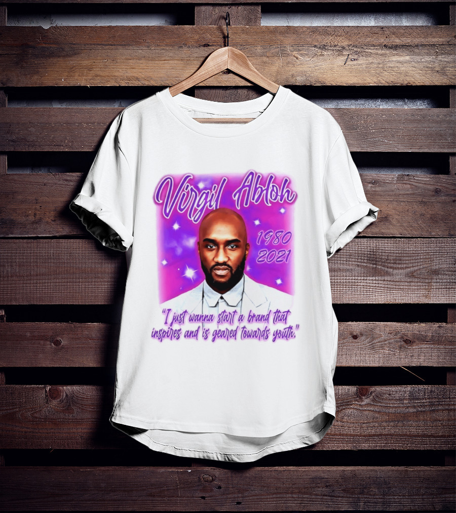 Virgil Abloh 1980 2021 I Just Wanna Start A Brand That Inspires And Is Geared Towards Youth T-Shirt
