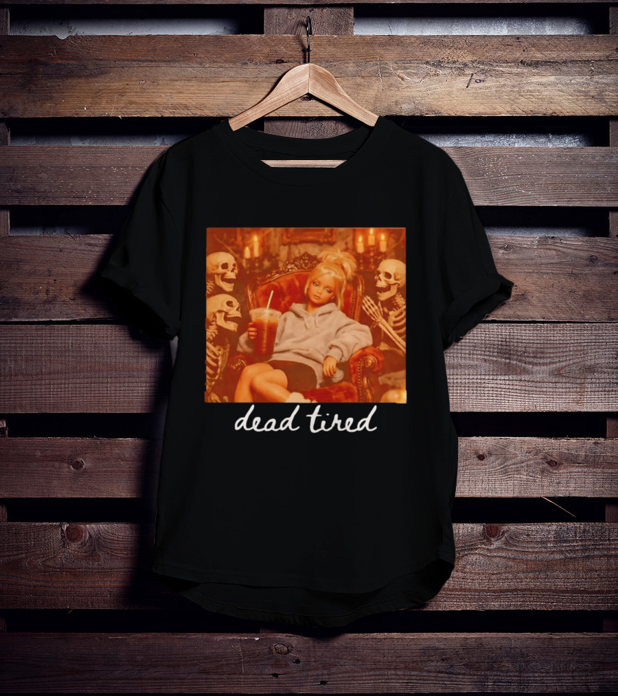 Barbie Dead Tired Skeletons Coffee Chill Vibes T-Shirt