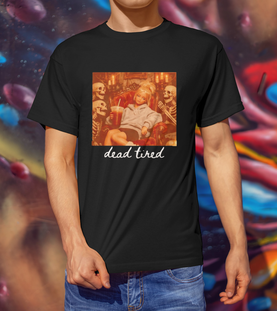 Barbie Dead Tired Skeletons Coffee Chill Vibes T-Shirt