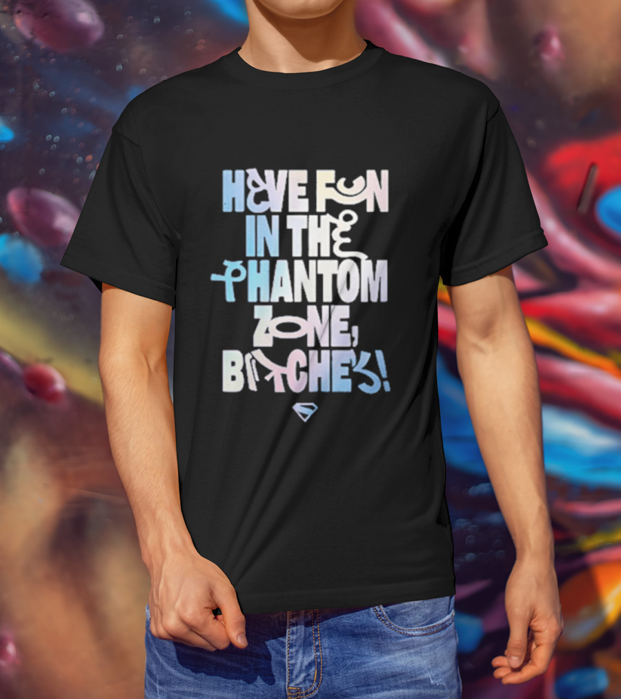 Bioworld Supergirl 2026 Have Fun In The Phantom Zone Bitches T-Shirt