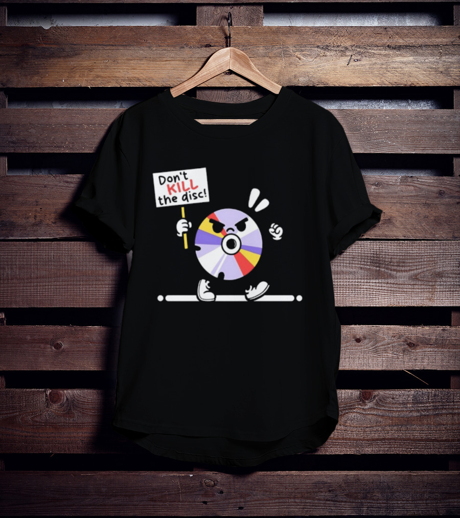 Don't Kill The Disc CD Tech Music Media Protest Cartoon T-Shirt