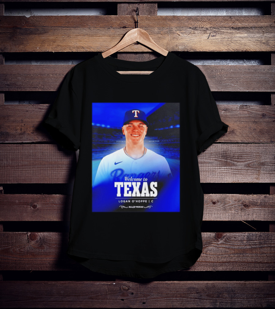 Logan O'Hoppe Welcome To Texas Rangers All For Texas T-Shirt