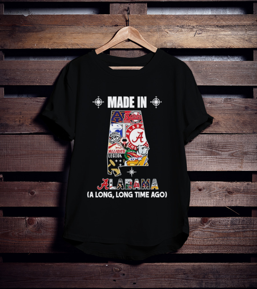 Made In Alabama Auburn Alabama Crimson Tide Barons Stallions A Long Long Time Ago T-Shirt