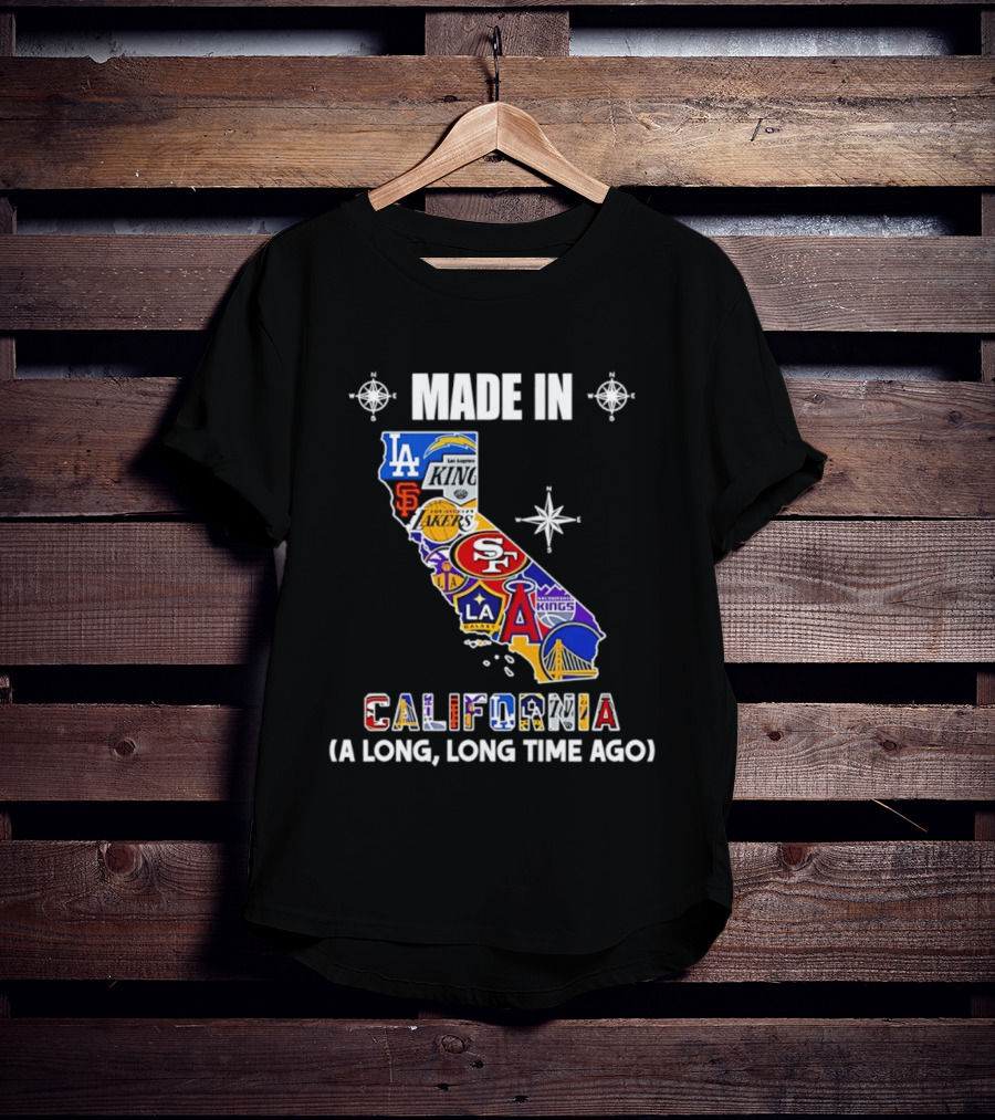 Made In California Sports Teams Map A Long Long Time Ago T-Shirt