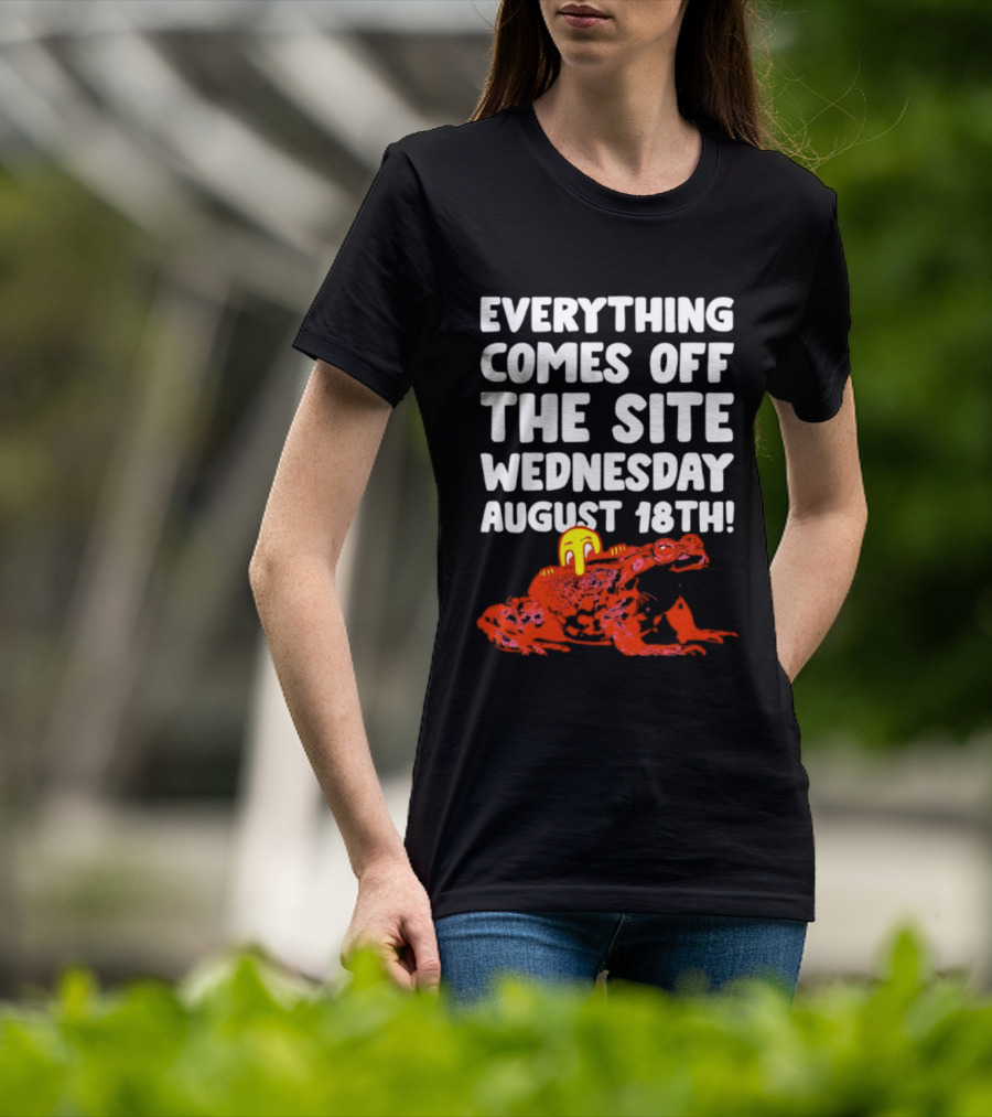 Everything Comes Off The Site Wednesday August 18th Frog T-Shirt