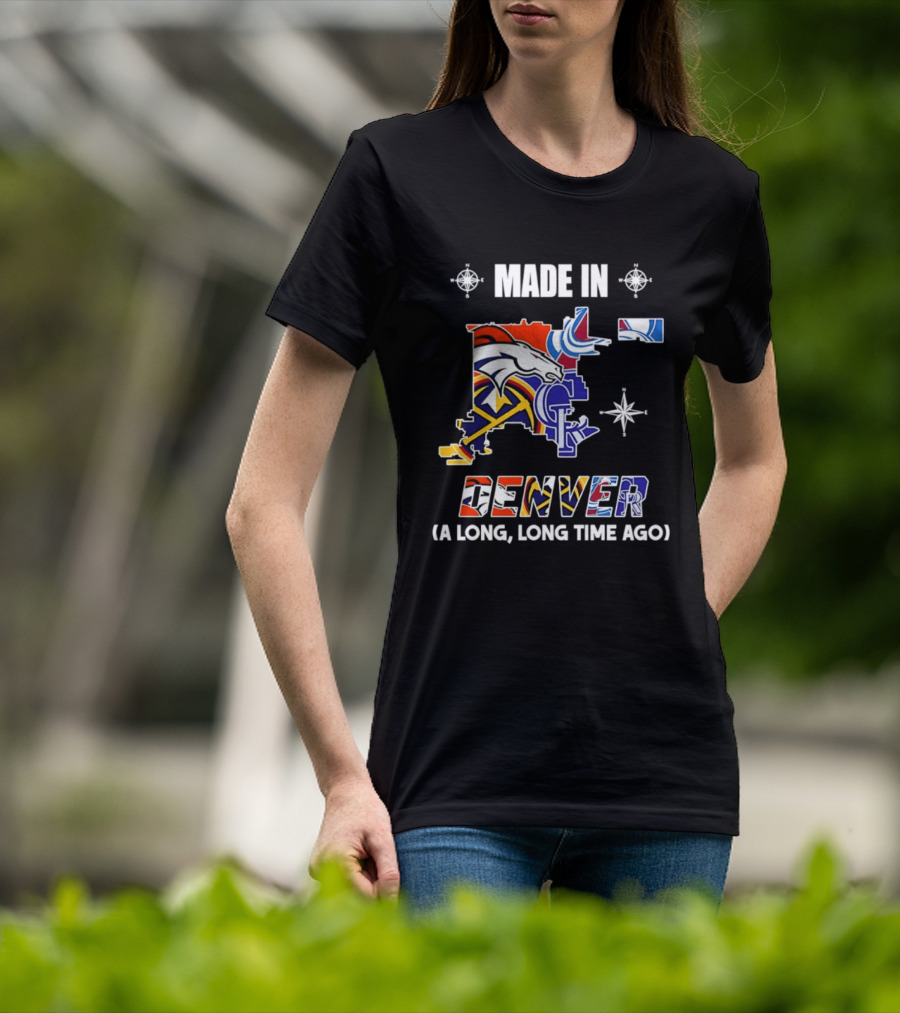 Made In Denver Colorado Avalanche Broncos Rockies Icons A Long Long Time Ago T-Shirt