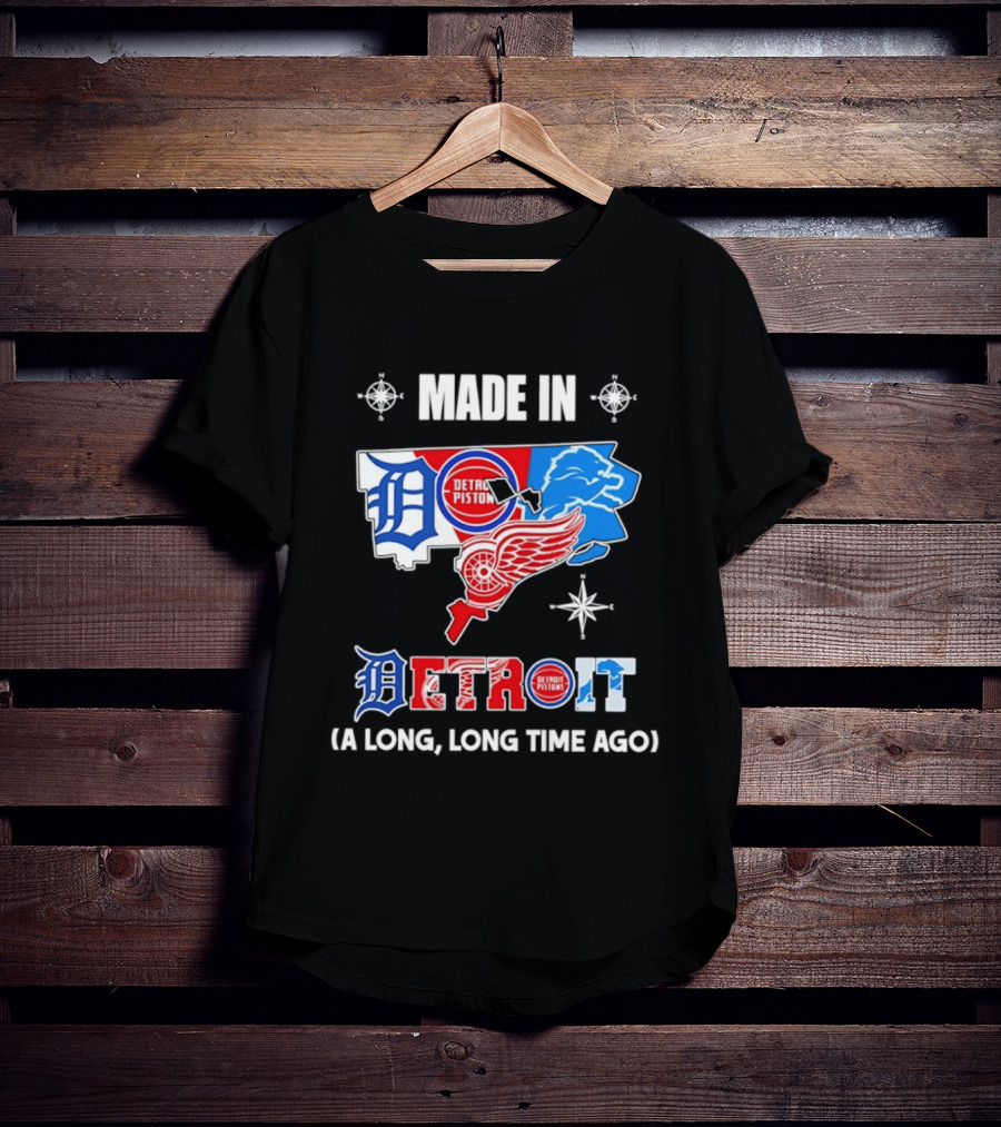 Made In Detroit Lions Pistons Red Wings Map A Long Long Time Ago T-Shirt