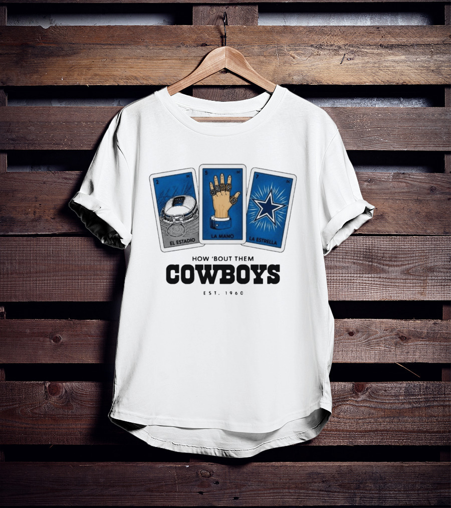How 'Bout Them Cowboys El Estadio La Mano La Estrella EST 1960 T-Shirt