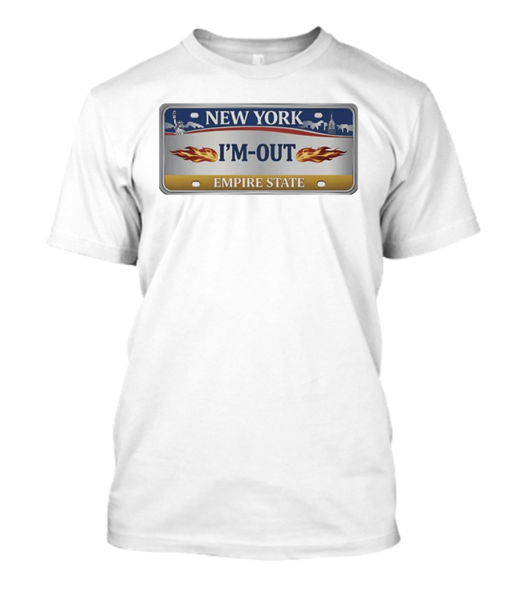 New York I'm Out Empire State License Plate Statue Of Liberty Flames T-Shirt