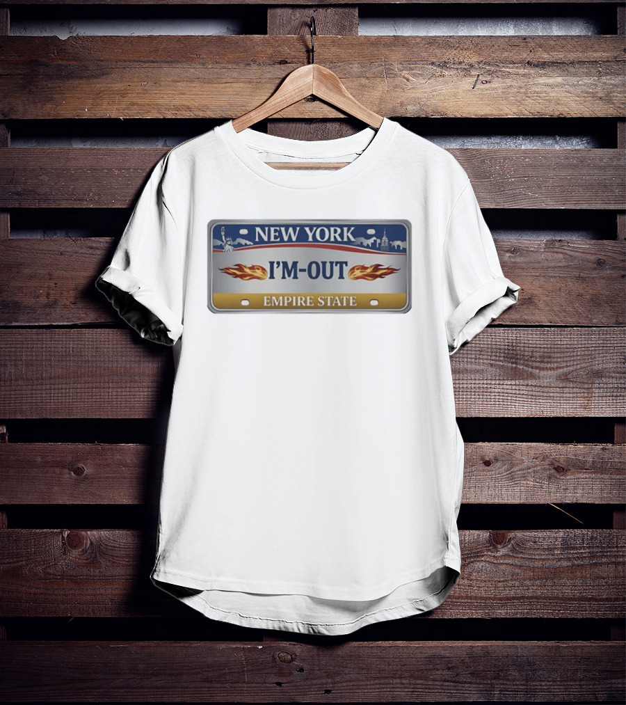 New York I'm Out Empire State License Plate Statue Of Liberty Flames T-Shirt