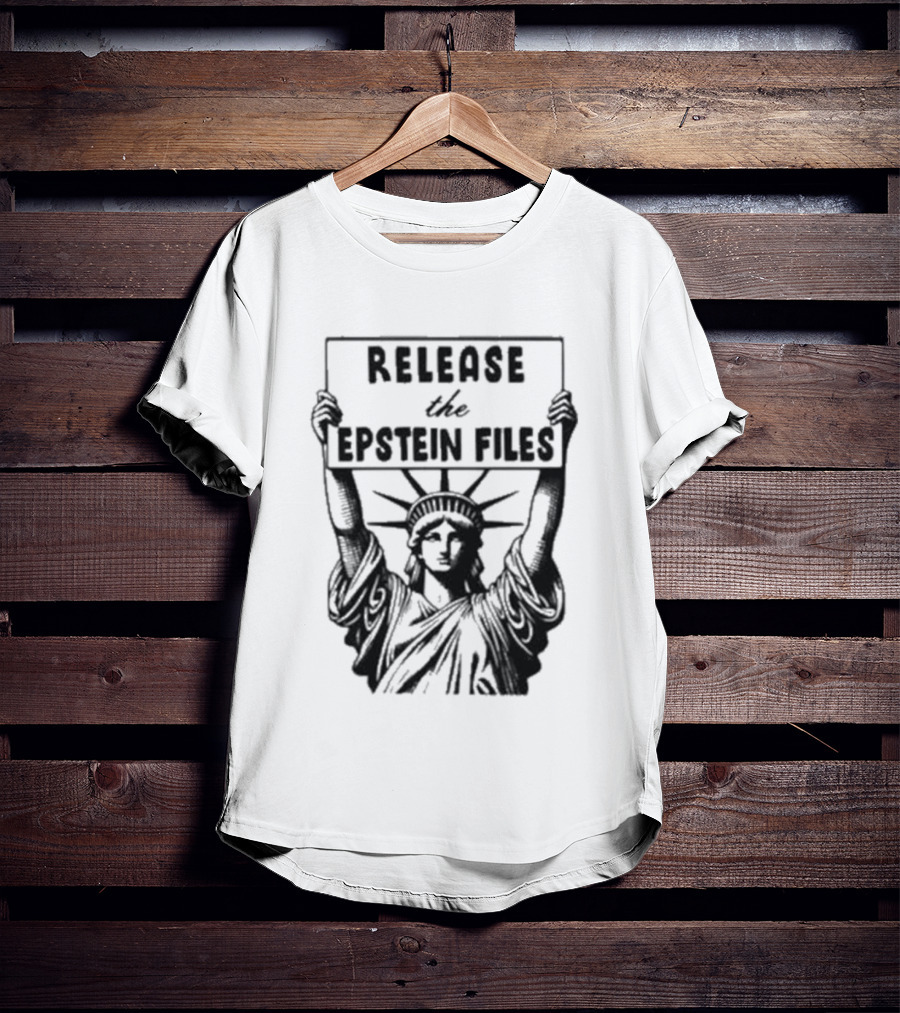 Release The Epstein Files Statue Of Liberty T-Shirt