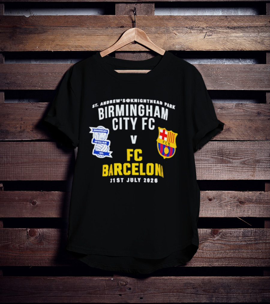 St. Andrew's Knighthead Park Birmingham City FC Vs FC Barcelona 31st July 2026 T-Shirt