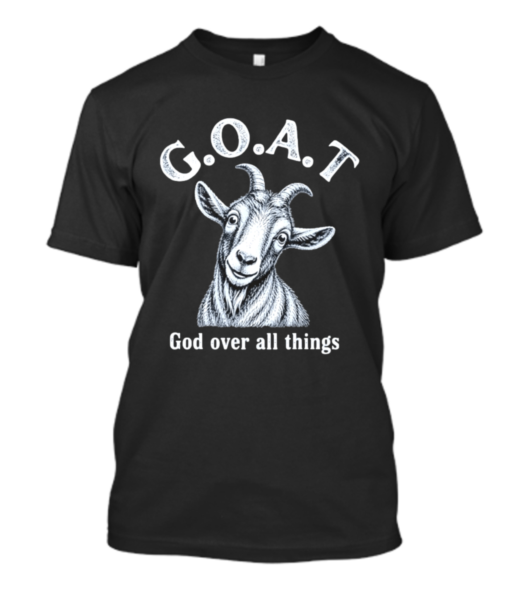 GOAT God Over All Things Christian Faith T-Shirt
