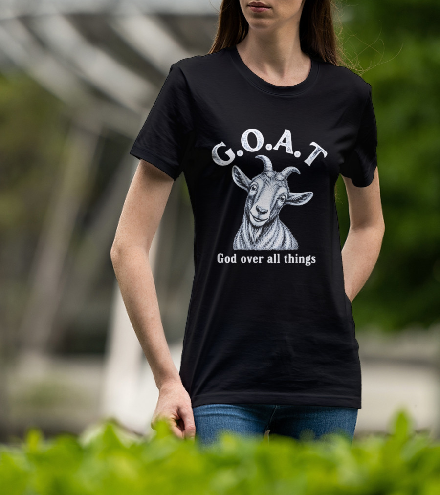 GOAT God Over All Things Christian Faith T-Shirt