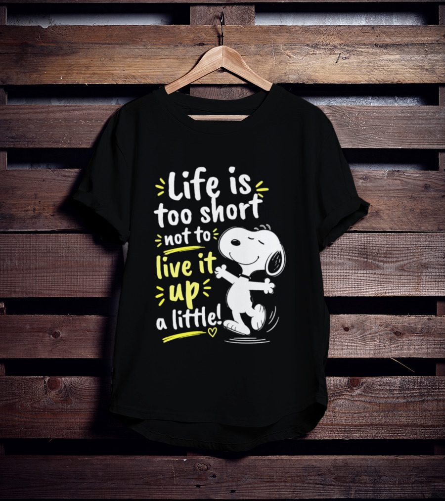 Snoopy Life Is Too Short Live It Up A Little Peanuts Cartoon T-Shirt