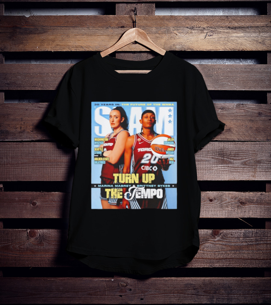 Slam 30 Years WNBA Future Marina Mabrey Brittney Sykes Turn Up Toronto Tempo T-Shirt