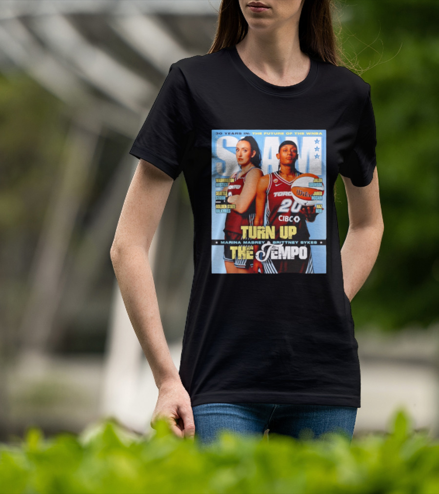 Slam 30 Years WNBA Future Marina Mabrey Brittney Sykes Turn Up Toronto Tempo T-Shirt