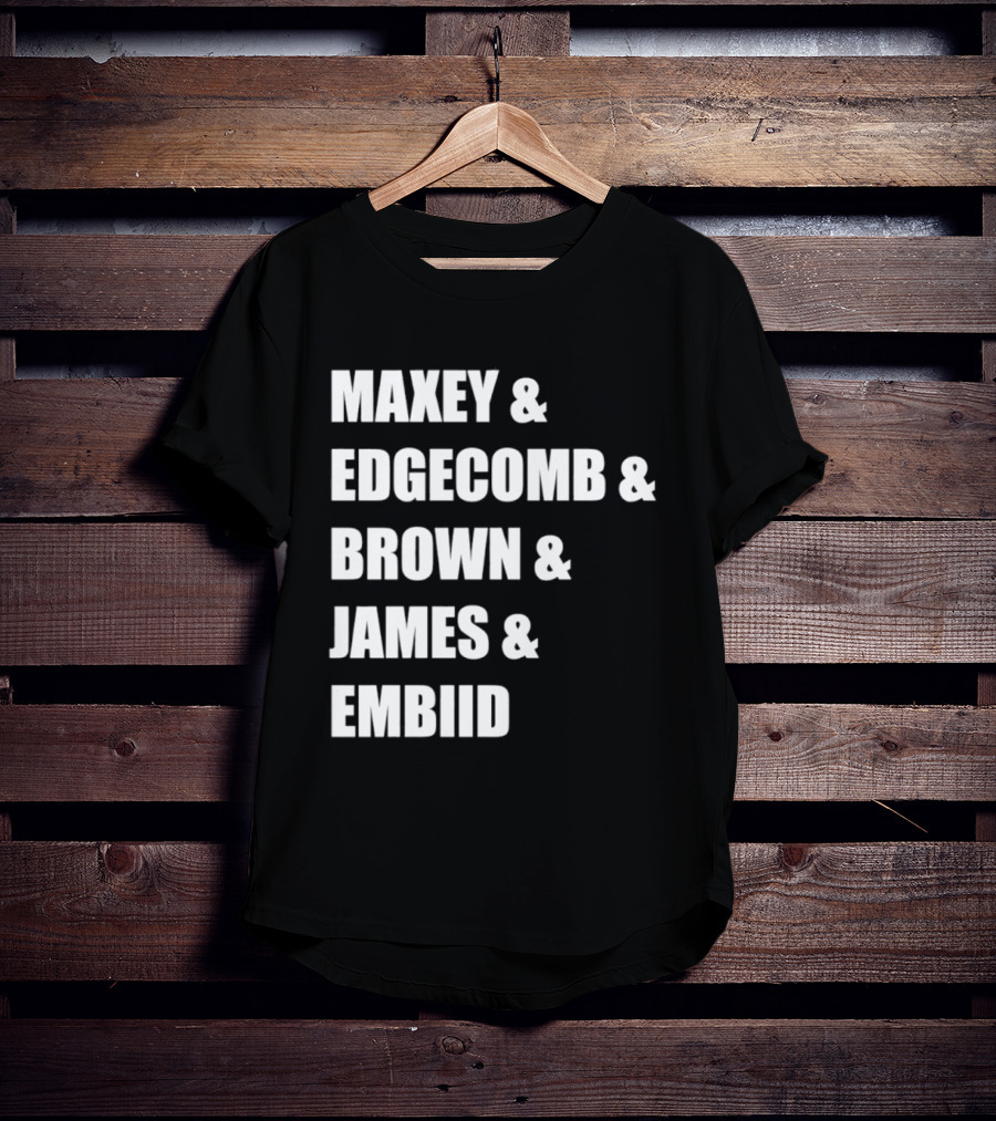 Philadelphia 76ers Maxey Edgecombe Brown James Embiid 2026 T-Shirt