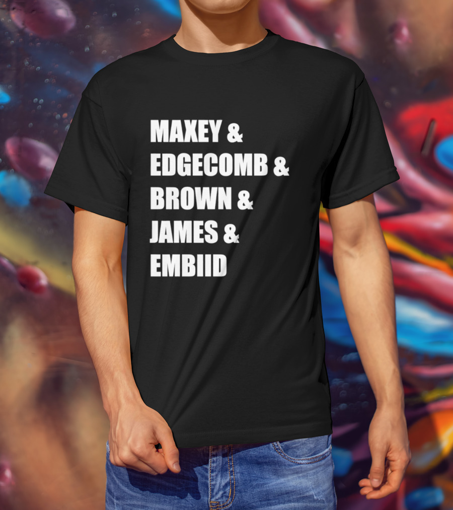 Philadelphia 76ers Maxey Edgecombe Brown James Embiid 2026 T-Shirt