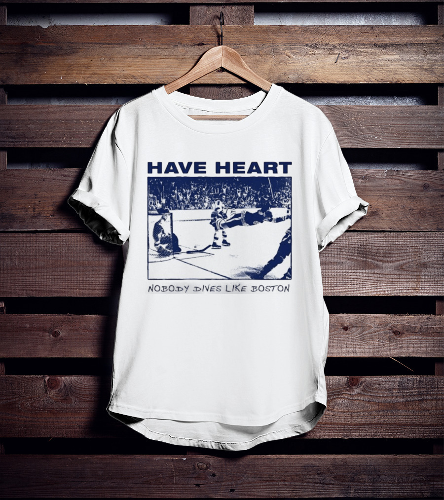 Have Heart Hockey Dive Iconic Boston Moment T-Shirt