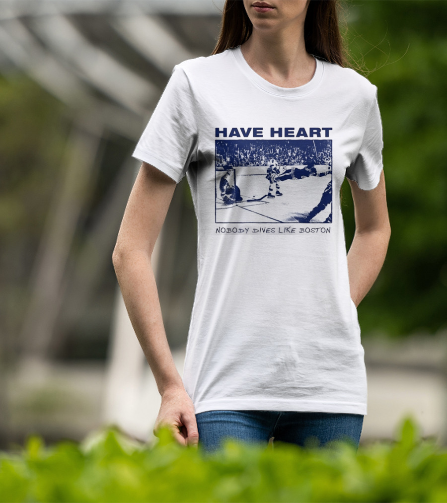 Have Heart Hockey Dive Iconic Boston Moment T-Shirt