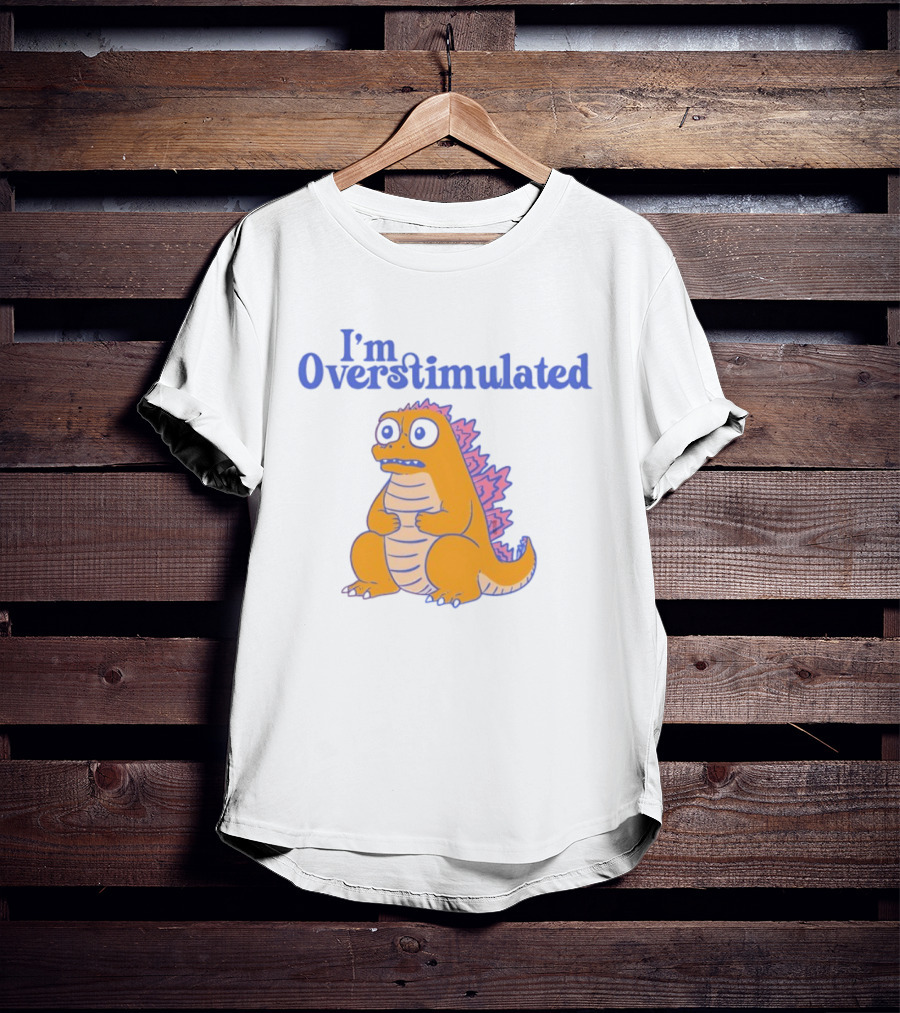 I'm Overstimulated Funny Dinosaur T-Shirt