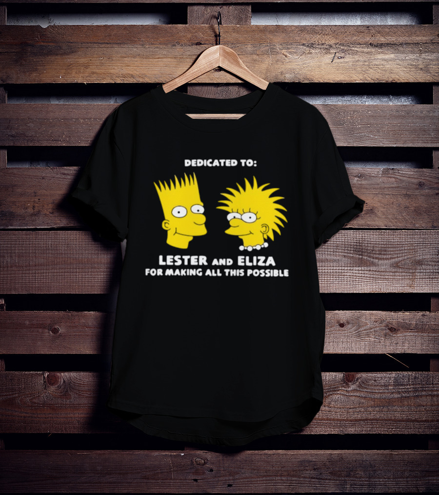 Dedicated To Lester And Eliza For Making All This Possible Bart And Lisa Faces T-Shirt