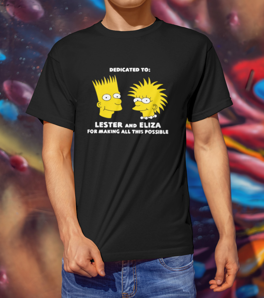 Dedicated To Lester And Eliza For Making All This Possible Bart And Lisa Faces T-Shirt