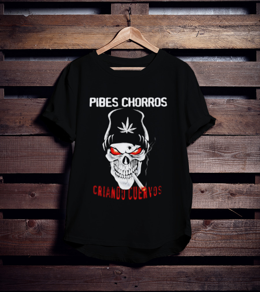 Pibes Chorros Criando Cuervos Skull Marijuana Cumbia Villera T-Shirt