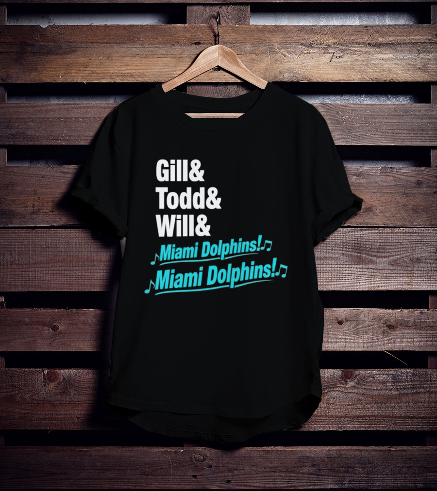 Gill Todd Will Miami Dolphins Team Chant T-Shirt