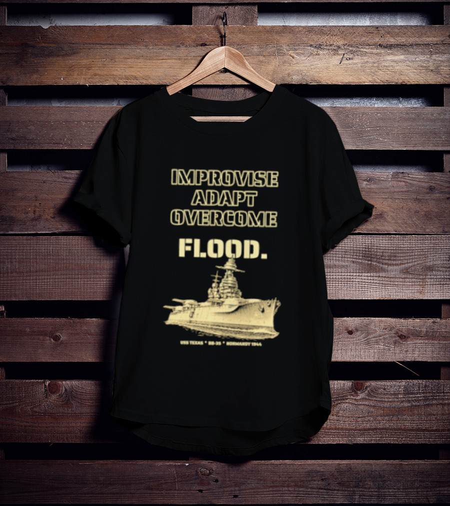 Improvise Adapt Overcome USS Texas BB 35 Flood Normandy 1944 T-Shirt