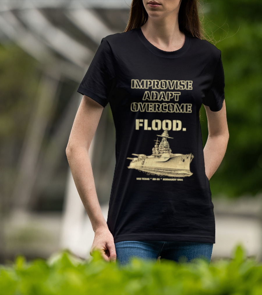 Improvise Adapt Overcome USS Texas BB 35 Flood Normandy 1944 T-Shirt