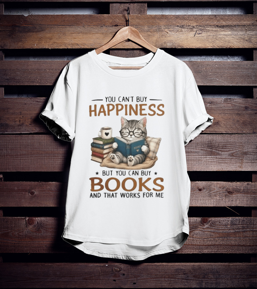 You Can't Buy Happiness Cat Reading Books And That Works For Me T-Shirt