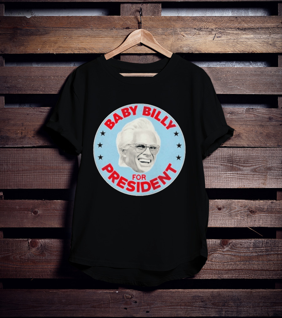 Baby Billy For President Campaign Button T-Shirt