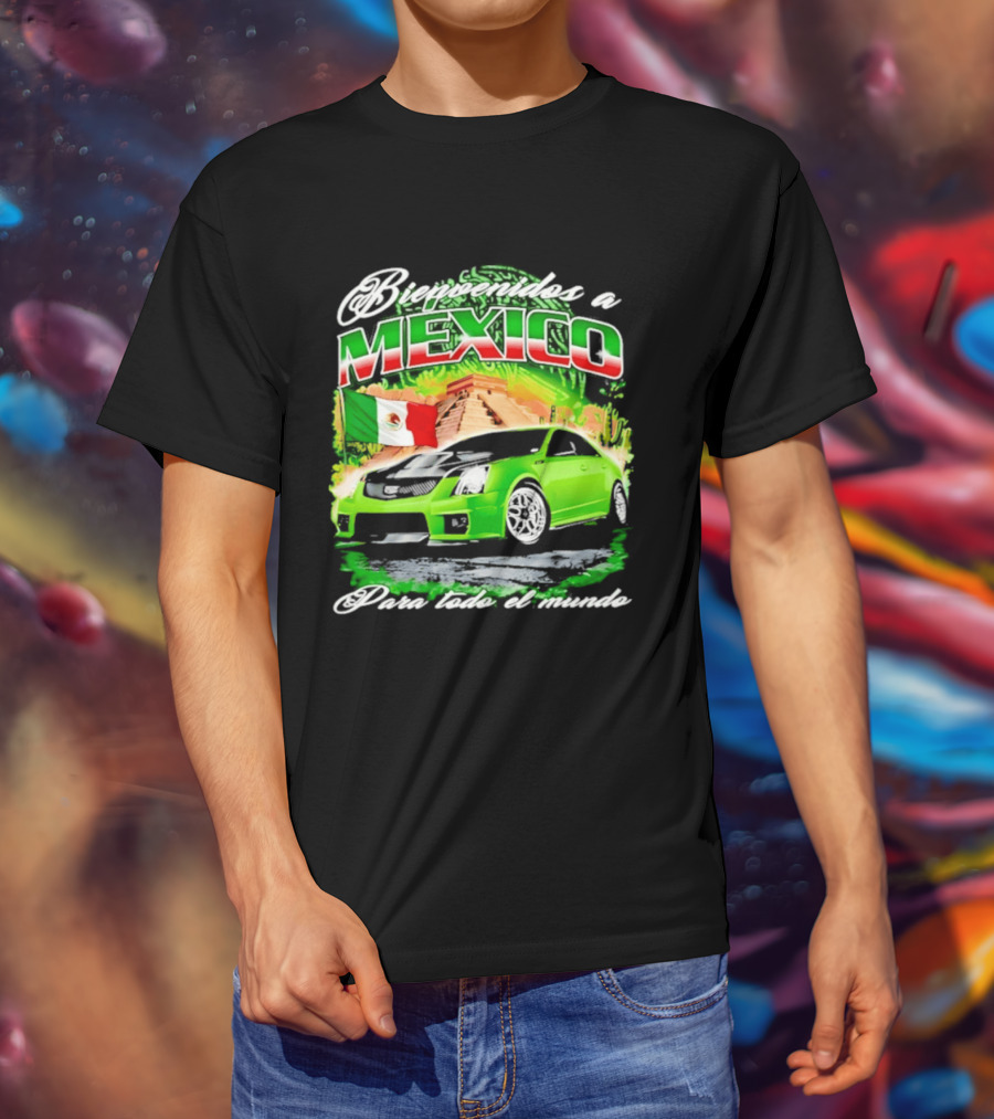 Bienvenidos A Mexico Green Car Pyramid Mexican Flag Para Todo El Mundo T-Shirt