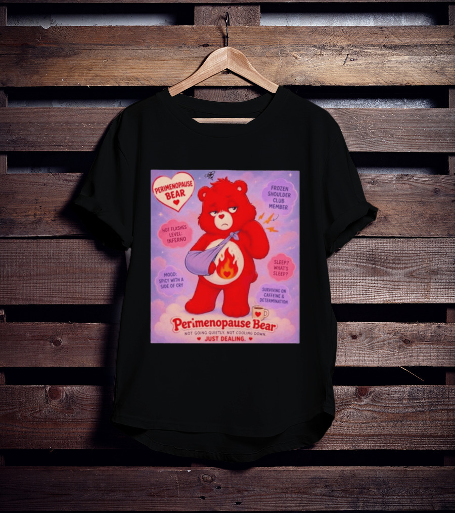 Perimenopause Bear Mood Spicy Hot Flashes Inferno Frozen Shoulder Club Member T-Shirt