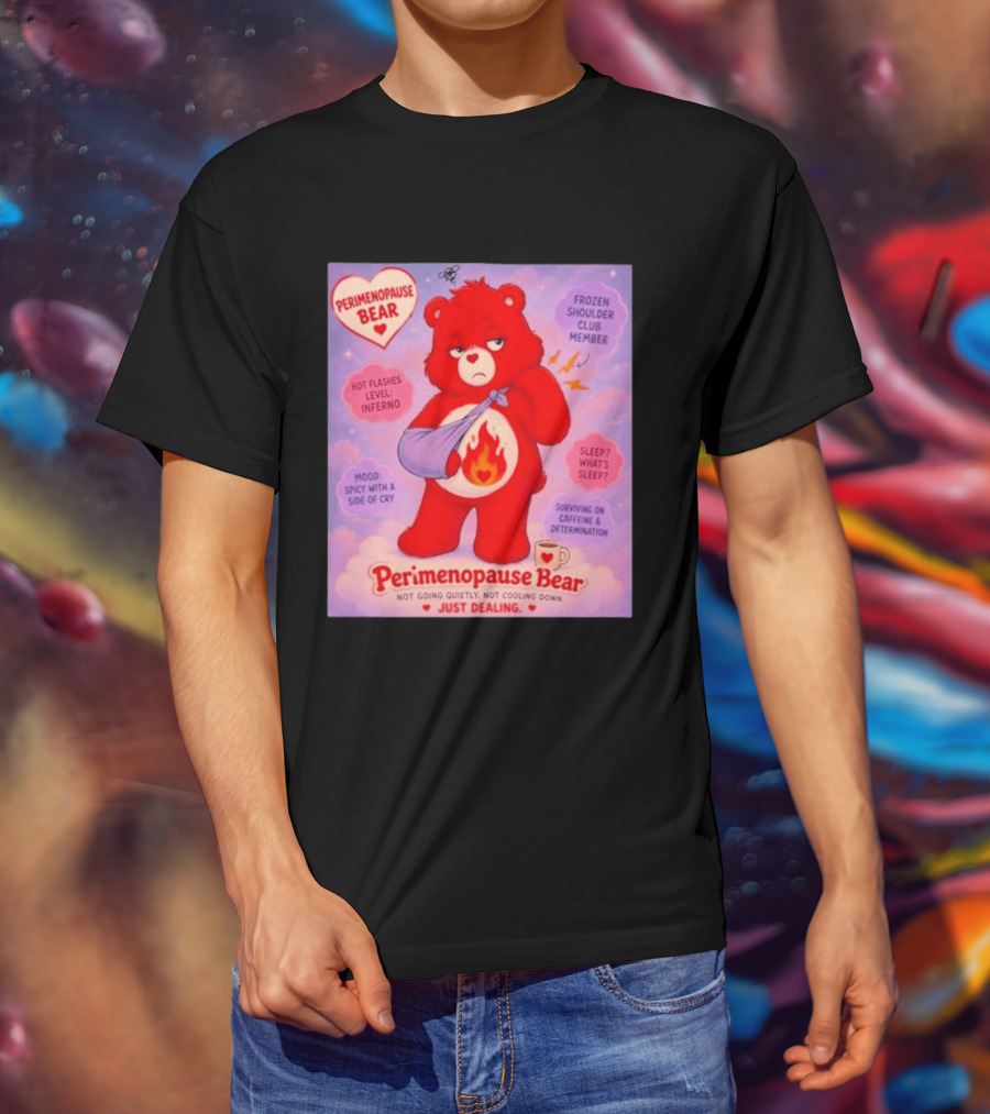 Perimenopause Bear Mood Spicy Hot Flashes Inferno Frozen Shoulder Club Member T-Shirt