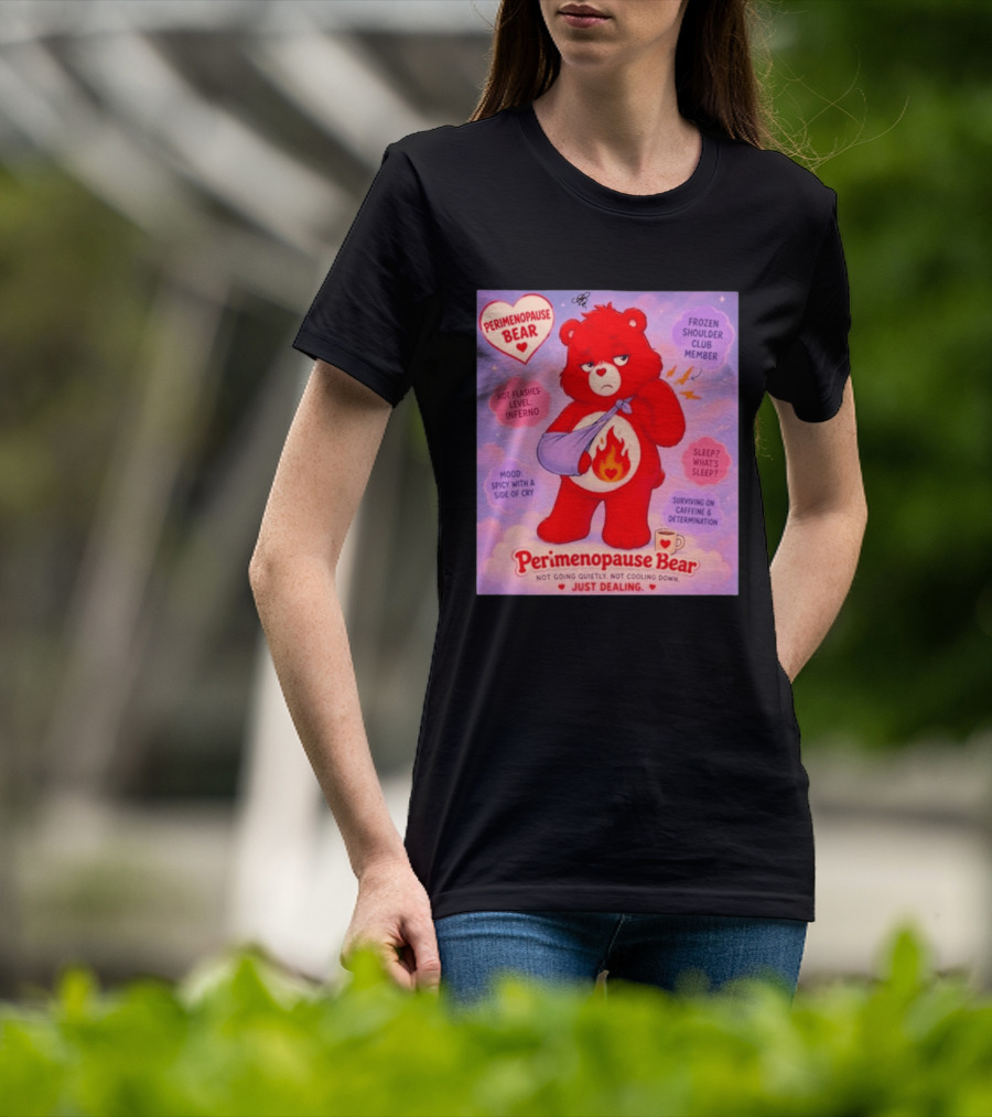 Perimenopause Bear Mood Spicy Hot Flashes Inferno Frozen Shoulder Club Member T-Shirt