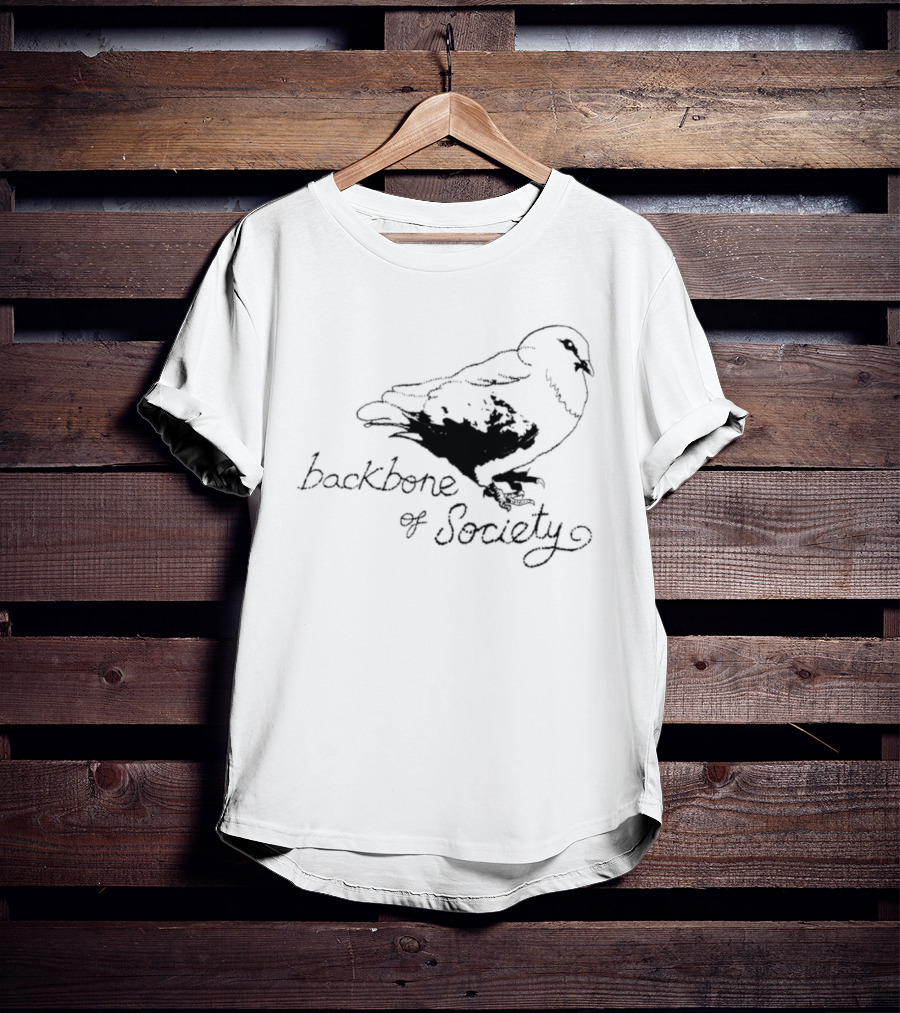 Backbone Of Society Pigeon Bird T-Shirt