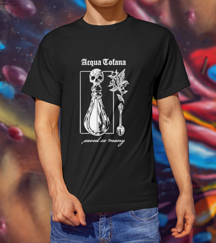 Acqua Tofana Poison History Saved So Many Mystical Skull Bottle And Herb Motif T-Shirt