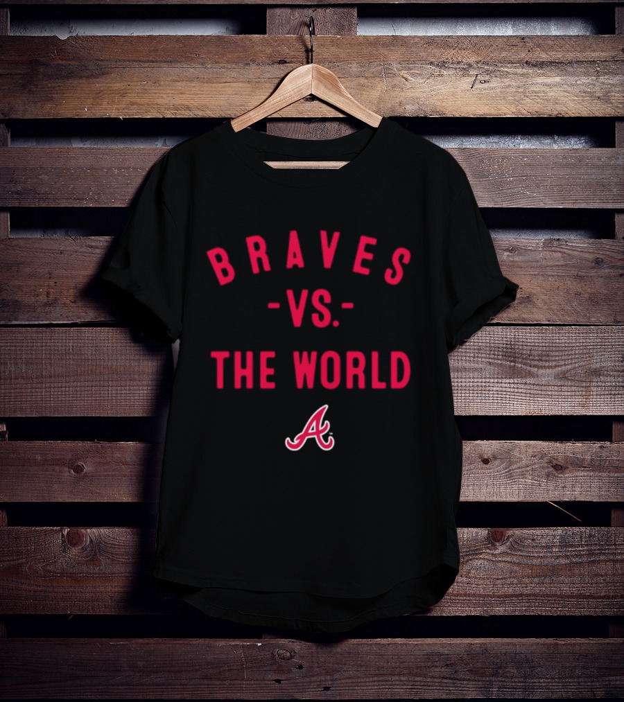 Braves Vs The World 2026 MLB Season Atlanta T-Shirt