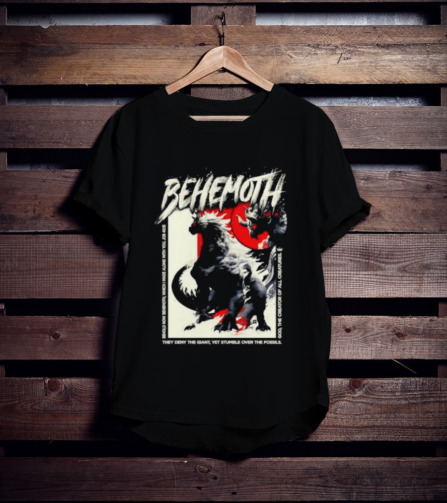 Behemoth Job 40 15 They Deny The Giant Yet Stumble Over The Fossils T-Shirt