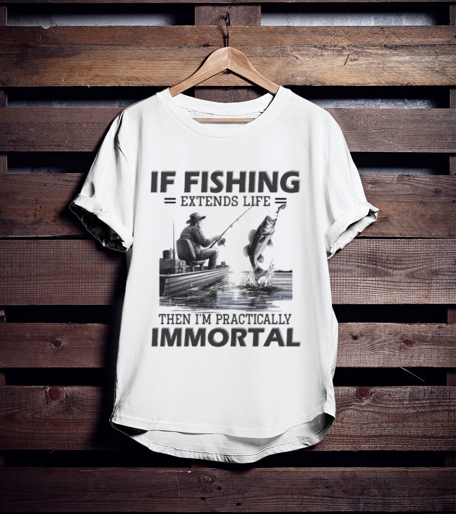 If Fishing Extends Life Then I'm Practically Immortal Silhouette Fishing Scene T-Shirt