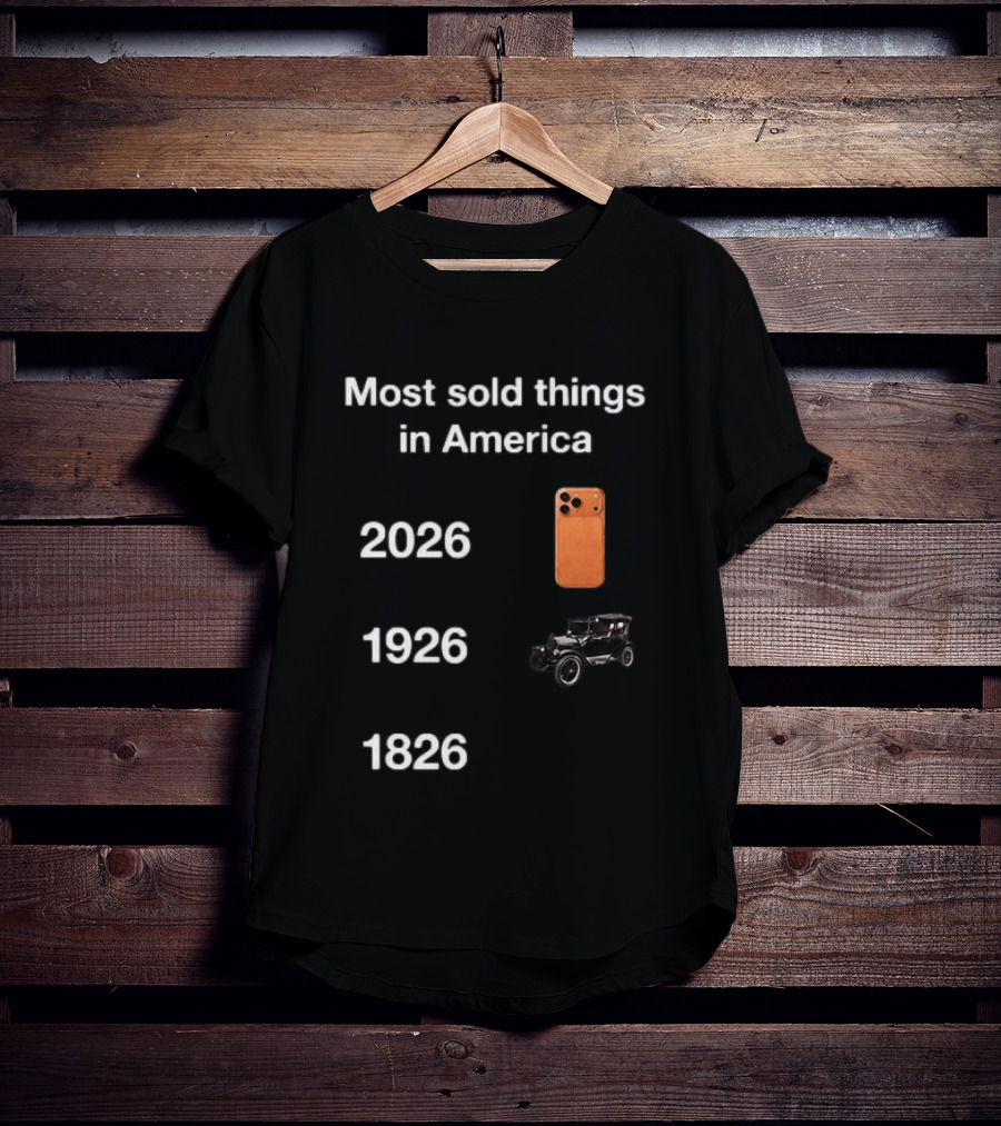 Most Sold Things In America 1826 1926 2026 IPhone Vintage Car Evolution T-Shirt
