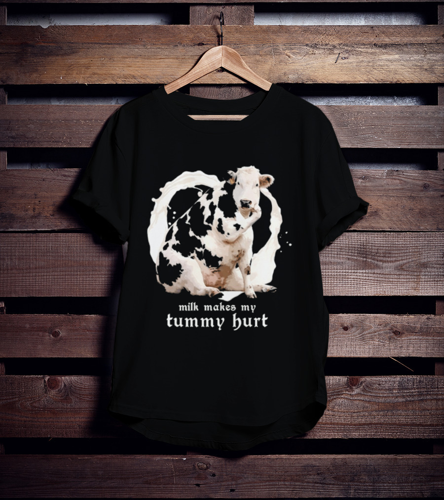 Milk Makes My Tummy Hurt Cow Lactose Intolerant T-Shirt