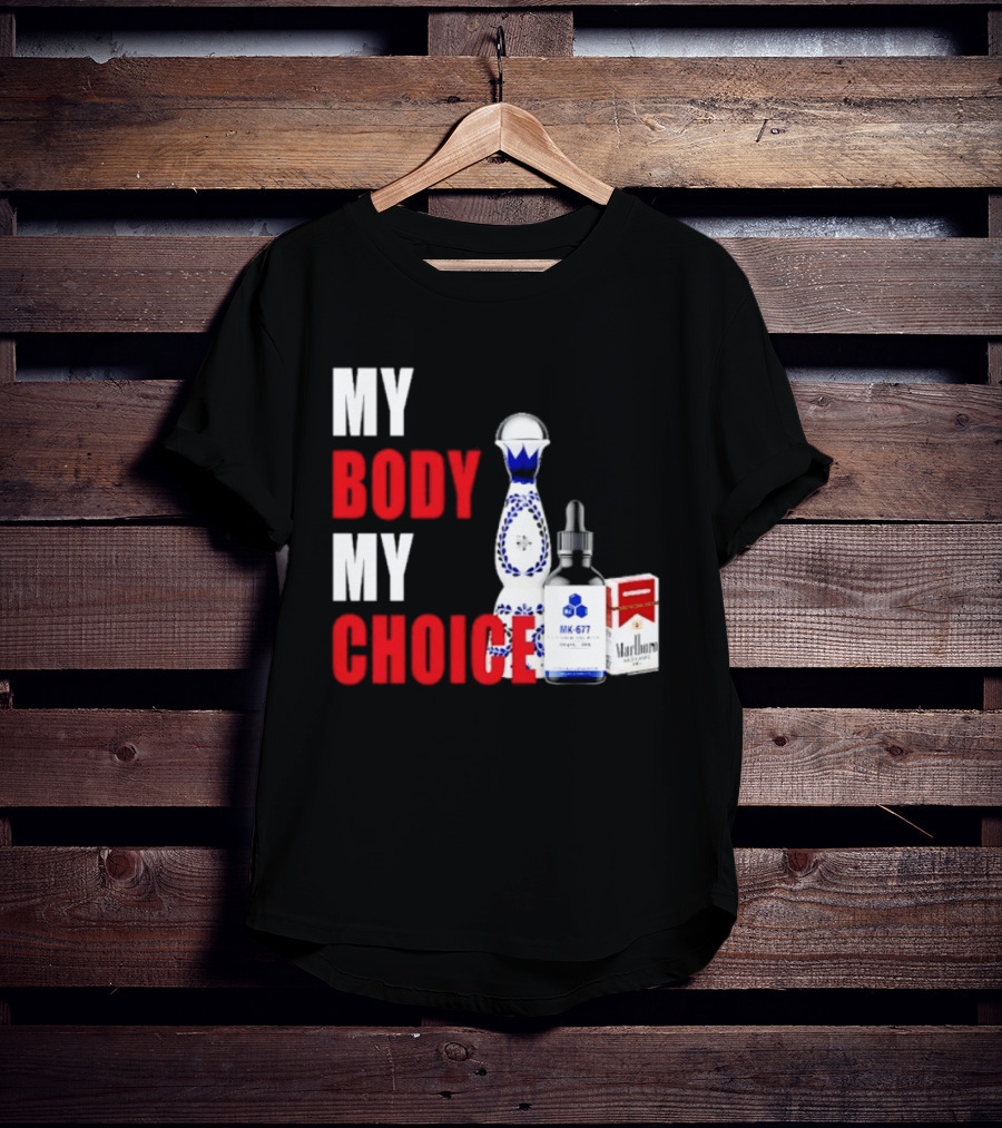 My Body My Choice Tequila MK 677 Marlboro T-Shirt