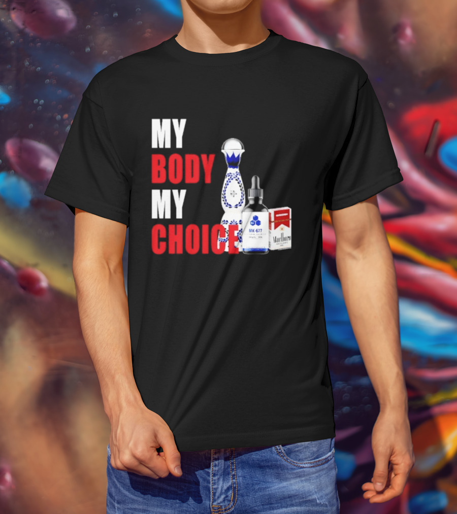 My Body My Choice Tequila MK 677 Marlboro T-Shirt